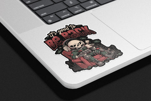 "It's Good to Be Back" - Vinyl Sticker